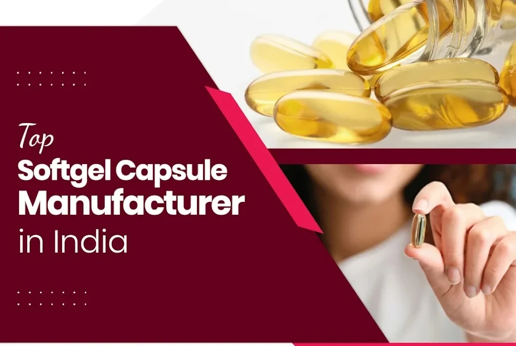 Top Softgel Capsule Manufacturer in India - Stelon Biotech