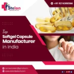 Top Softgel Capsule Manufacturer in India - Stelon Biotech