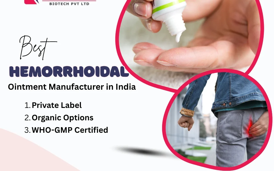 Hemorrhoidal Ointment Manufacturer in India