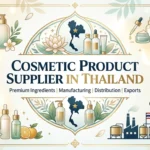 Cosmetic Product Supplier in Thailand