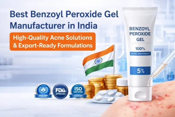 Best Benzoyl Peroxide Gel Manufacturer in India