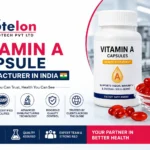 Vitamin A Capsule Manufacturer in India