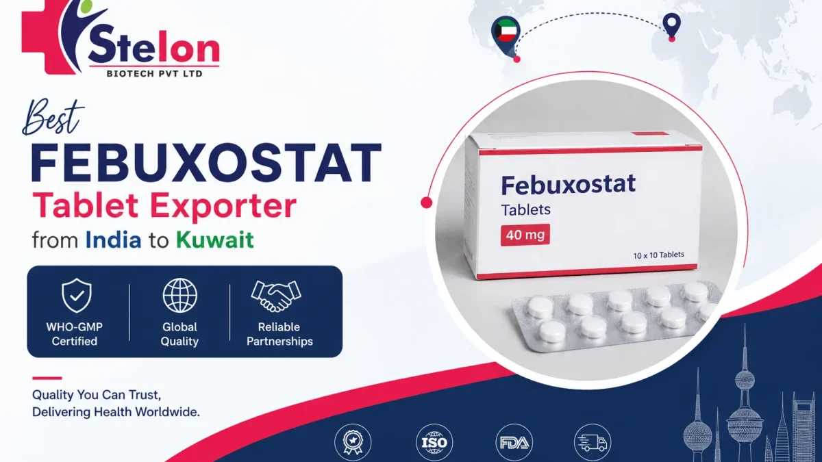 Best Febuxostat Tablet Exporter from India to Kuwait